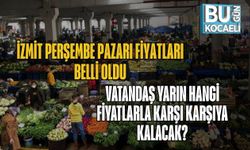İzmit Perşembe Pazarı Fiyatları Belli Oldu: Vatandaş Yarın Hangi Fiyatlarla Karşı Karşıya Kalacak