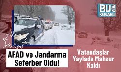 AFAD ve Jandarma Seferber Oldu! Vatandaşlar Yaylada Mahsur Kaldı