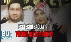 Eski Eşini Bağlayıp Yüzüne Kezzap Döktü!