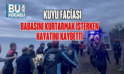 Kuyu Faciası: Babasını Kurtarmak İsterken Hayatını Kaybetti
