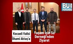 Kocaeli Valisi İlhami Aktaş’a Yaşam İçin Su Derneği'nden Ziyaret