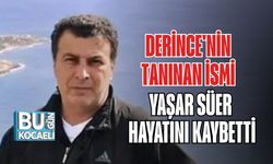 Derince'nin Tanınan İsmi Yaşar Süer Hayatını Kaybetti