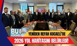 Yeniden Refah Kocaeli’de 2026 Yol Haritasını Belirledi!