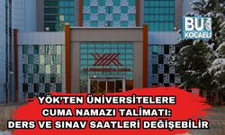 YÖK’ten Üniversitelere Cuma Namazı Talimatı: Ders ve Sınav Saatleri Değişebilir
