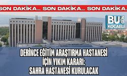 Derince Eğitim Araştırma Hastanesi İçin Yıkım Kararı:  Sahra Hastanesi Kurulacak