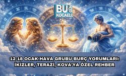 12-18 Ocak Hava Grubu Burç Yorumları: İkizler, Terazi, Kova’ya Özel Rehber