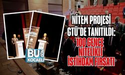 NİTEM PROJESİ GTÜ’DE TANITILDI: 100 GENCE NİTELİKLİ İSTİHDAM FIRSATI