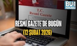 RESMİ GAZETE’DE BUGÜN (12 ŞUBAT 2026)