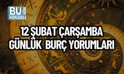 12 ŞUBAT ÇARŞAMBA GÜNLÜK BURÇ YORUMLARI