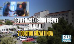DEVLET HASTANESİNDE RÜŞVET SKANDALI! 2 DOKTOR GÖZALTINDA