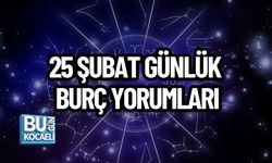25 ŞUBAT GÜNLÜK BURÇ YORUMLARI: HAREKETLİ BİR GÜN SİZLERİ BEKLİYOR