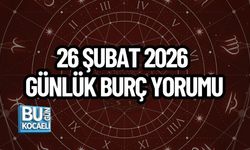 26 ŞUBAT 2026 GÜNLÜK BURÇ YORUMU: BURÇLARI NELER BEKLİYOR?