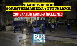SİLAHLI SALDIRI SORUŞTURMASINDA 4 TUTUKLAMA : 280 SAATLİK KAMERA İNCELEMESİ