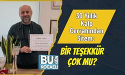 30 Yıllık Kalp Cerrahından Sitem: Bir Teşekkür Çok mu?