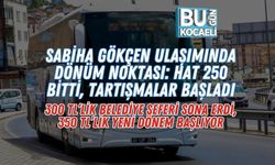 SABİHA GÖKÇEN ULAŞIMINDA DÖNÜM NOKTASI: HAT 250 BİTTİ, TARTIŞMALAR BAŞLADI