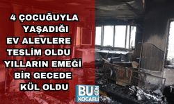 4 Çocuğuyla Yaşadığı Ev Alevlere Teslim Oldu: Yılların Emeği Bir Gecede Kül Oldu