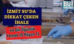 İzmit Su’da Dikkat Çeken İhale: 40 Bin Öğünlük Yemek 19 Milyon TL