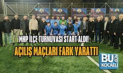 MHP İLÇE TURNUVASI START ALDI: AÇILIŞ MAÇLARI FARK YARATTI