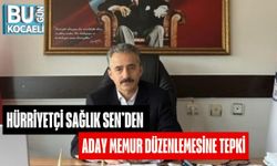 Hürriyetçi Sağlık Sen’den Aday Memur Düzenlemesine Tepki