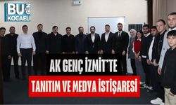 AK GENÇ İZMİT’TE TANITIM VE MEDYA İSTİŞARESİ