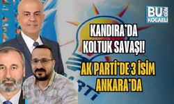 KANDIRA’DA KOLTUK SAVAŞI! AK PARTİ’DE 3 İSİM ANKARA’DA