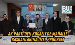 AK Parti’den Kocaeli’de Mahalle Başkanlarına Özel Program
