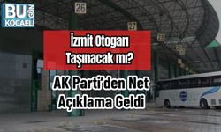 İzmit Otogarı Taşınacak mı? AK Parti’den Net Açıklama Geldi