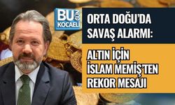 ORTA DOĞU’DA SAVAŞ ALARMI: ALTIN İÇİN İSLAM MEMİŞ’TEN REKOR MESAJI