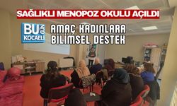 SAĞLIKLI MENOPOZ OKULU AÇILDI: AMAÇ KADINLARA BİLİMSEL DESTEK