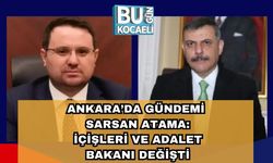 ANKARA’DA GÜNDEMİ SARSAN ATAMA: İÇİŞLERİ VE ADALET BAKANI DEĞİŞTİ