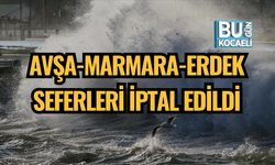 Avşa-Marmara-Erdek Seferleri İptal Edildi