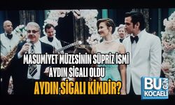 MASUMİYET MÜZESİNİN SÜPRİZ İSMİ AYDIN SİGALI OLDU, AYDIN SİGALI KİMDİR?