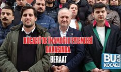 KOCAELİ’DE İMAMOĞLU EYLEMLERİ DAVASINDA BERAAT