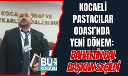 Kocaeli Pastacılar Odası’nda Yeni Dönem: Bahattin Bal Başkan Seçildi