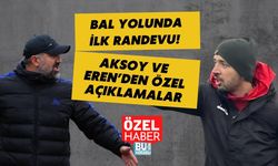 BAL YOLUNDA İLK RANDEVU! AKSOY VE EREN’DEN ÖZEL AÇIKLAMALAR