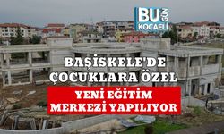 BAŞİSKELE'DE ÇOCUKLARA ÖZEL YENİ EĞİTİM MERKEZİ YAPILIYOR