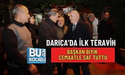 DARICA’DA İLK TERAVİH: BAŞKAN BIYIK CEMAATLE SAF TUTTU