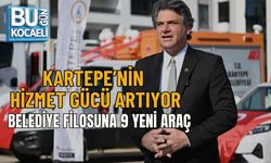 KARTEPE’NİN HİZMET GÜCÜ ARTIYOR: BELEDİYE FİLOSUNA 9 YENİ ARAÇ