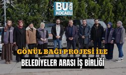 GÖNÜL BAĞI PROJESİ İLE BELEDİYELER ARASI İŞ BİRLİĞİ