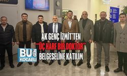 AK GENÇ İZMİT’TEN “ÜÇ HARF BİR DOKTOR” BELGESELİNE KATILIM