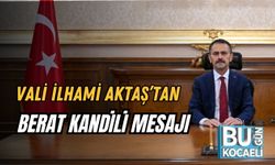 Vali İlhami Aktaş’tan Berat Kandili Mesajı