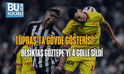 TÜPRAŞ’TA GÖVDE GÖSTERİSİ! BEŞİKTAŞ GÖZTEPE’Yİ 4 GOLLE SİLDİ