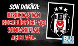 SON DAKİKA: BEŞİKTAŞ’TAN KOCAELİSPOR MAÇI SONRASI FLAŞ AÇIKLAMA!