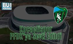 KOCAELİSPOR PFDK’YA SEVK EDİLDİ