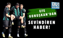 EFE KONUŞKAN’DAN SEVİNDİREN HABER!