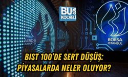 BIST 100’DE SERT DÜŞÜŞ: PİYASALARDA NELER OLUYOR?
