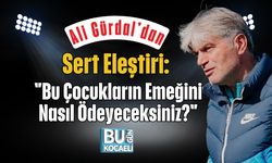 Ali Gürdal’dan Sert Eleştiri: "Bu Çocukların Emeğini Nasıl Ödeyeceksiniz?"