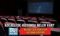 KOCAELİ'DE VİZYONDA NELER VAR? BU HAFTA 8 YENİ FİLM VİZYONA GİRİYOR