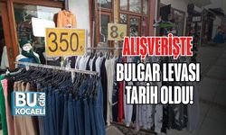 Alışverişte Bulgar Levası Tarih Oldu!