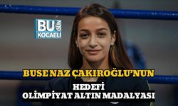 Buse Naz Çakıroğlu’nun Hedefi Olimpiyat Altın Madalyası